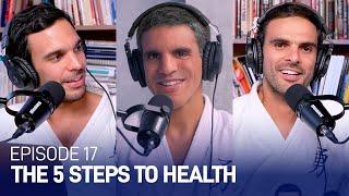 Episode 17 | The 5 Steps to Health