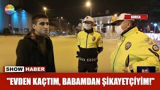 "Evden kaçtım, babamdan şikayetçiyim!"