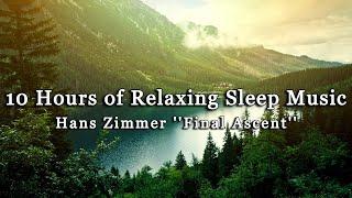 10 Hours Relaxing Sleep Music for Stress Relief, Brain Power, Meditation ''Final Ascent"