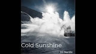 Cold Sunshine - DJ Nardix