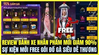 Free Fire| REVIEW BÁNH XE NHÂN PHẨM MỚI GIẢM 90% CỰC NGON, SỰ KIỆN MỚI FREE GÓI ĐỒ GÀ CON SIÊU ĐẸP