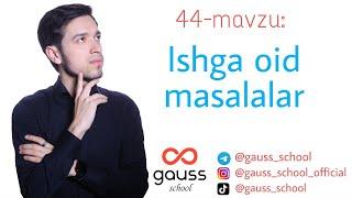 44-mavzu: Ishga oid masalalar