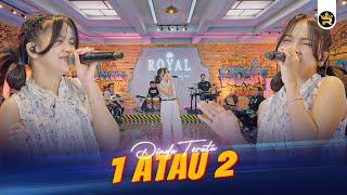 DINDA TERATU - 1 ATAU 2 ( Official Live Video Royal Music )