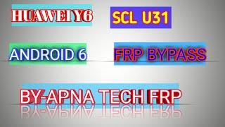 HUAWEI Y6 [SCL-U31] ANDROID 6 FRPBYPASS WITHOUT PC 100% WORKING