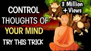 HOW TO CONTROL THOUGHTS OF YOUR MIND | TRY THIS TRICK | Buddhist story on meditation |