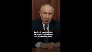 Putin: Russia tested intermediate-range missile on Ukraine | AJ#shorts