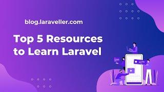 Top 5 Free Resources to Learn Laravel | Laravel Lovers