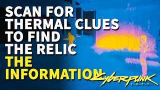 Scan for thermal clues to find the Relic Cyberpunk 2077 The Information