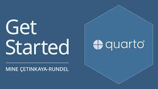 Get started with Quarto | Mine Çetinkaya-Rundel