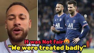 Neymar Jr says PSG fans treated him and Lionel Messi badly