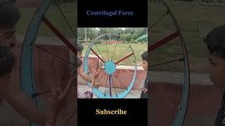 #shorts Practical knowledge of Centrifugal Force 