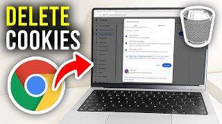 How To Delete Cookies In Google Chrome - Full Guide