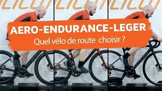 Quel vélo de route choisir, Aéro, Endurance,Léger ? On vous explique tout.