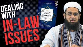 Q&A: Dealing with In-Law Issues | Dr. Mufti Abdur-Rahman ibn Yusuf Mangera