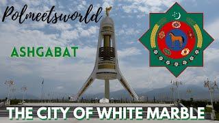 Vacation in a White Marble City - Ashgabat Turkmenistan