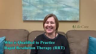 Who is Qualified to Practice Rapid Resolution Therapy (RRT)