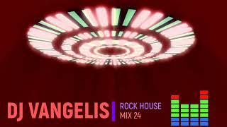 DJ VANGELIS ROCK HOUSEMIX 24