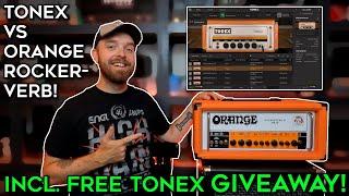 Tonex vs Orange Rockerverb! (With FREE Tonex Giveaway!)