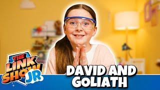 David and Goliath || The Link Show JR