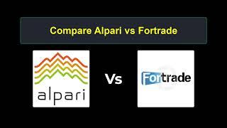Compare Alpari with Fortrade - Which is better? Which broker to choose?