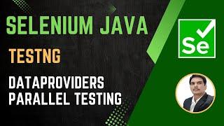 Session 45 - Selenium with Java | TestNG | DataProviders | Parallel Testing | 2024 New Series