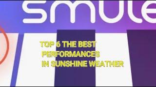 TOP 6 THE BEST PERFORMANCES IN SUNNY WEATHER ️ MAGIC PLANO BY SMULE