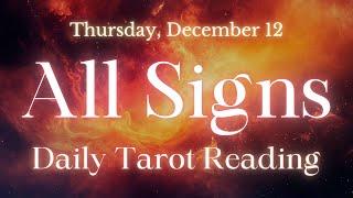 All Signs Daily Tarot Reading 12/12/24