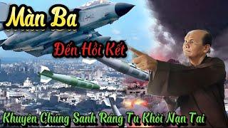 Màn Ba Đến Hồi Kết " Khuyên Chúng Sanh Ráng Tu Khỏi Nạn Tai...