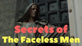 Secrets of The Faceless Men