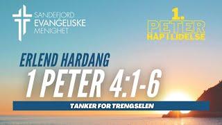 1 Peter 4:1-6 (Tanker for Trengselen) Erlend | Sandefjord Evangeliske