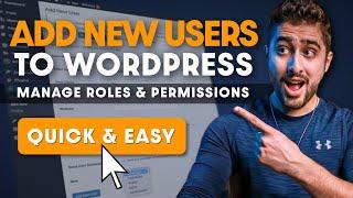 How to Add New Users To Your WordPress Site (Manage Roles & Permissions)