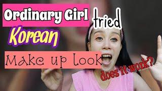 Ordinary girl tried Korean Make-up Look | Does it work?