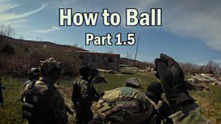 How to Ball - Part 1.5 - Airsoft Highlights