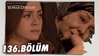 Yaprak Dökümü 136. Bölüm - Full Bölüm