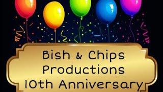 10 years of Bish & Chips productions