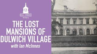 The Lost Mansions of Dulwich Village