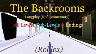 (Roblox) The Backrooms : The Truth Longplay (No Commentary - All Levels, Sub-Levels & Endings)