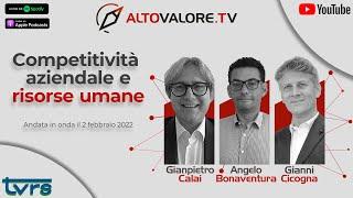 COMPETITIVITA' AZIENDALE E RISORSE UMANE - Calai, Bonaventura e Cicogna su Altovalore.tv