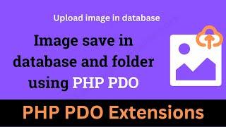 Image save in database and folder using PHP PDO || Upload image in database and save image in folder