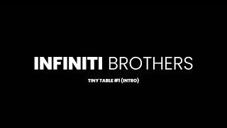 INFINITI BROTHERS. TINY TABLE #1 INTRO COVER.