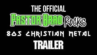 Pastor Brad Rocks 80s Christian Metal -- Official Channel Trailer