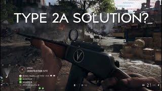 Battlefield 5: Type 2A Problem Solved... Assault Style