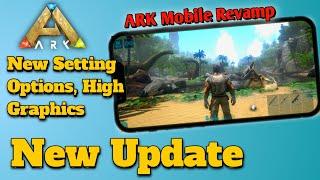 ARK Mobile Revamp New Update: Upcoming Settings Options and High Graphics