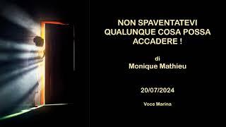 Non spaventatevi, qualunque cosa possa accadere!, di Monique Mathieu, 20/07/2024