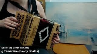 Melodeon.net TOTM May 2019: The Fighting Temeraire (Sandy Shallis)