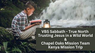 6/21/2025 - VBS Sabbath & Chapel Oaks Mission Team - “Kenya Mission Trip”