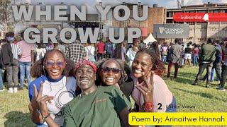 WHEN YOU GROW UP /POEM BY HANNAH ARINAITWE