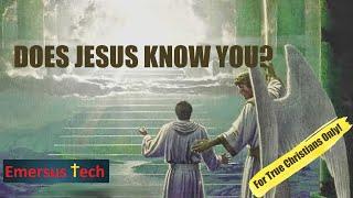 Does Jesus Know You? -- For Christians Only!