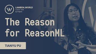 Lambda World 2019 - The Reason for ReasonML - Tianyu Pu