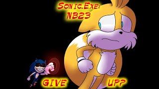 Sonic.Exe: NB23: Tails (Give Up?)